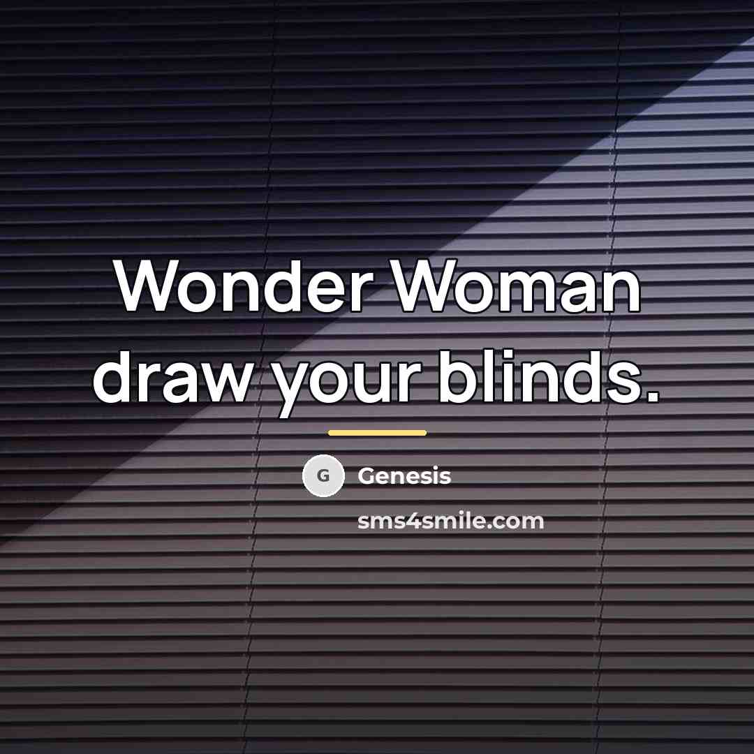 “Wonder Woman draw your blinds.…” quote by Genesis
