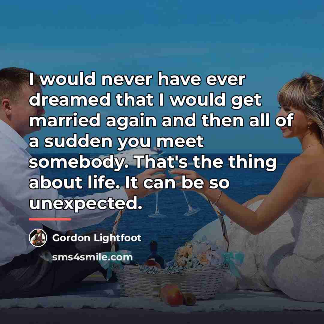 “I would never have ever dreamed that I would get…” quote by Gordon Lightfoot