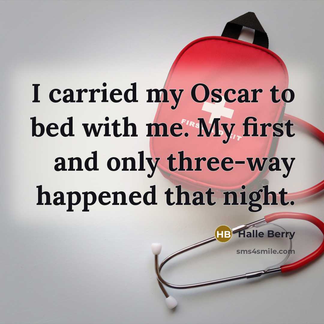 “I carried my Oscar to bed with me. My first…” quote by Halle Berry