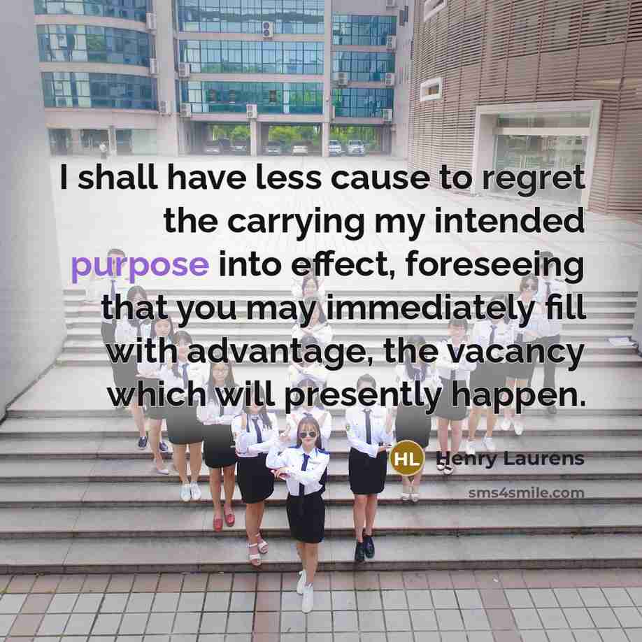 “I shall have less cause to regret the carrying my…” quote by Henry Laurens