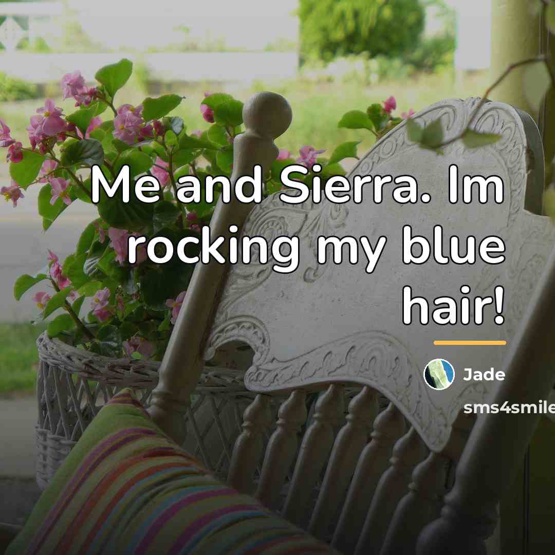 “Me and Sierra. Im rocking my blue hair!…” quote by Jade