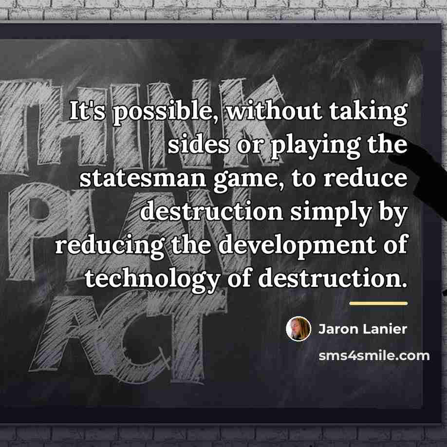 “It's possible, without taking sides or playing the statesman game,…” quote by Jaron Lanier