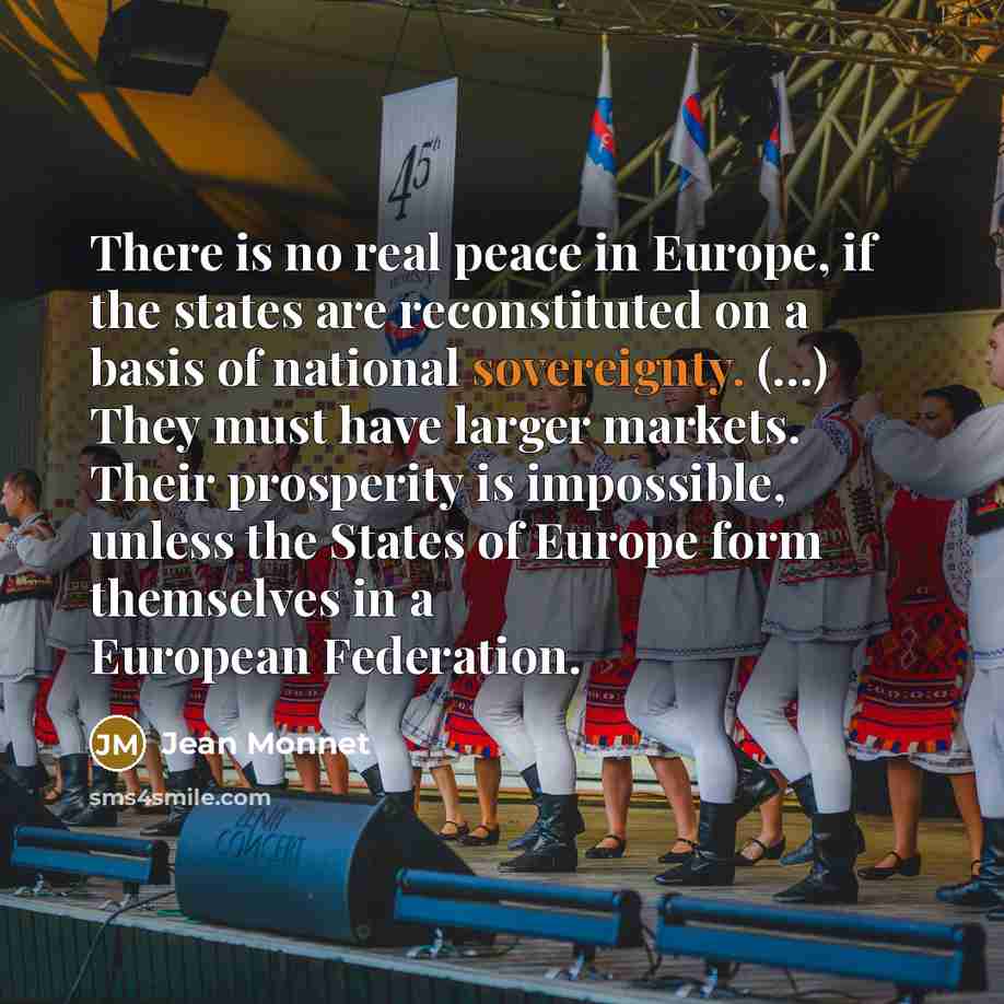 “There is no real peace in Europe, if the states…” quote by Jean Monnet