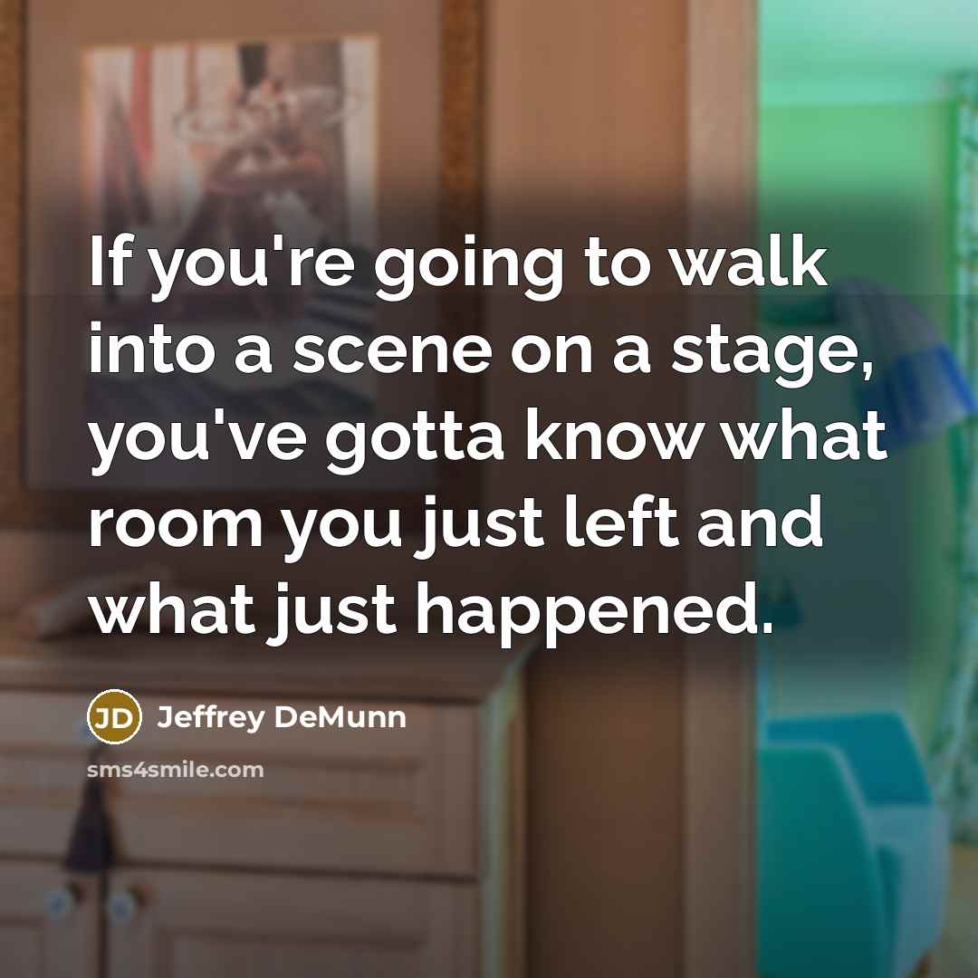 “If you're going to walk into a scene on a…” quote by Jeffrey DeMunn