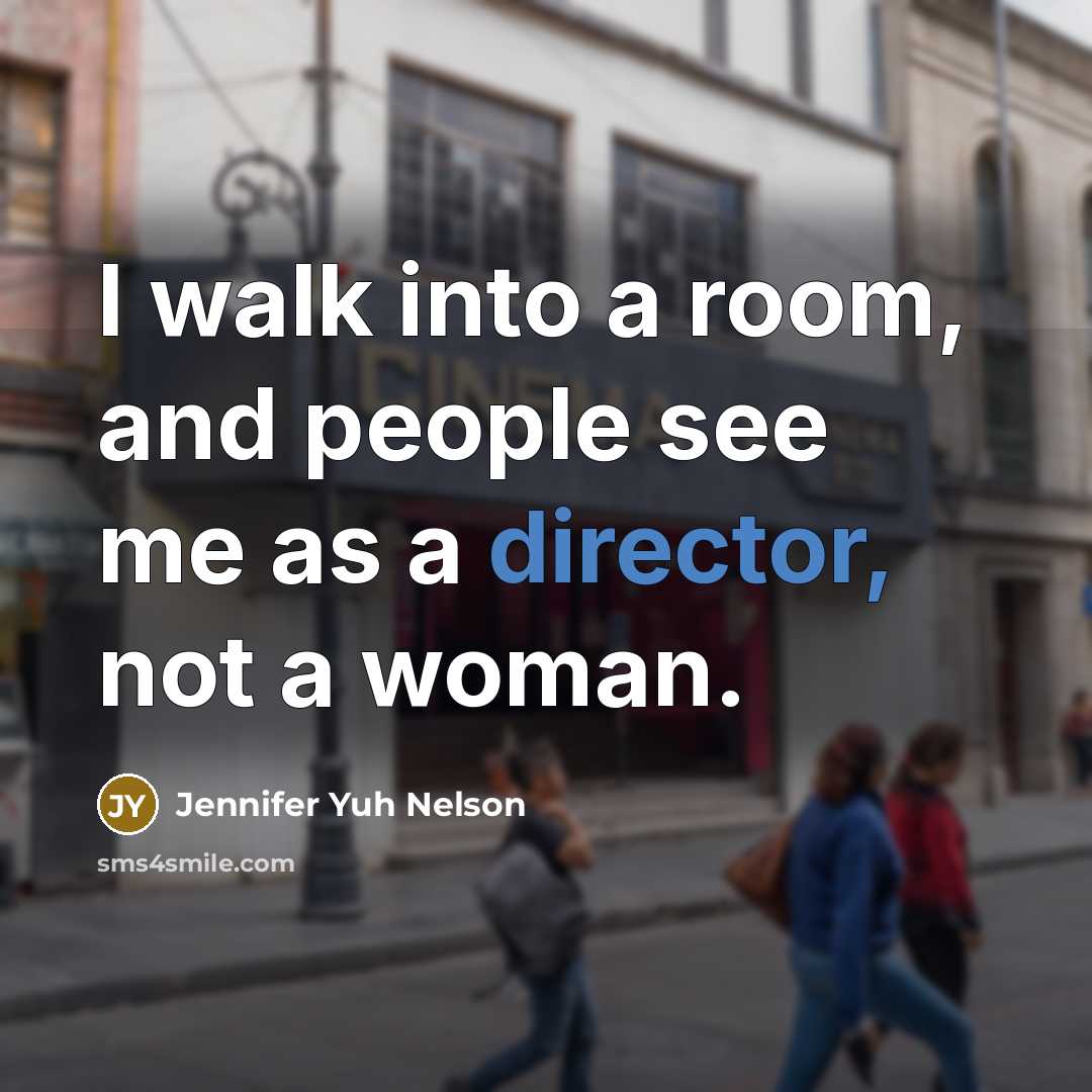 “I walk into a room, and people see me as…” quote by Jennifer Yuh Nelson
