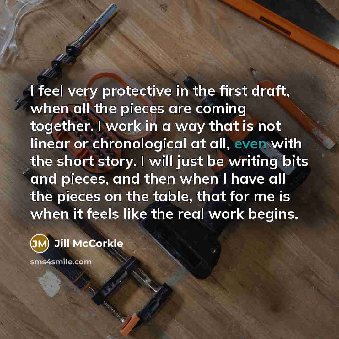 “I feel very protective in the first draft, when all…” quote by Jill McCorkle