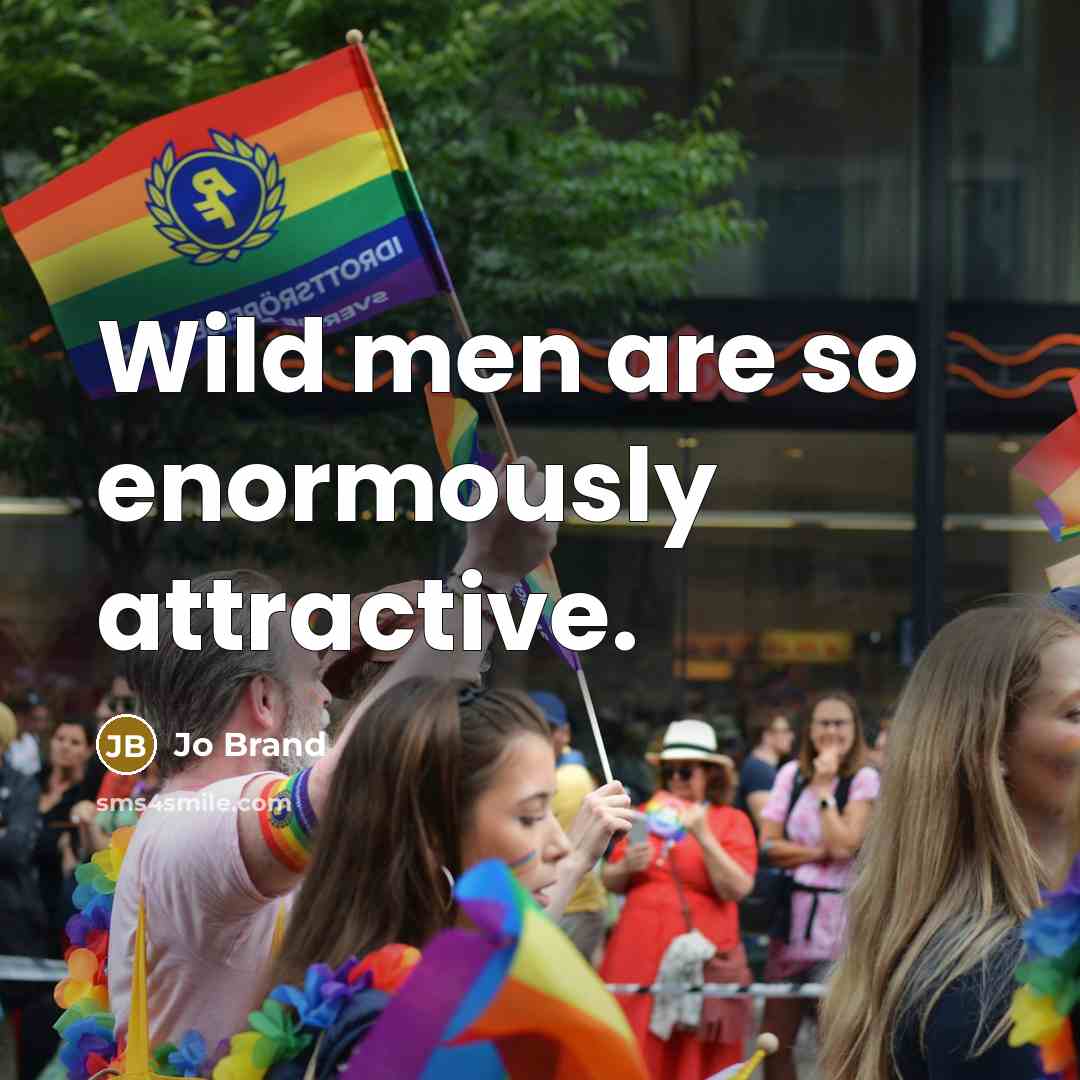 “Wild men are so enormously attractive.…” quote by Jo Brand