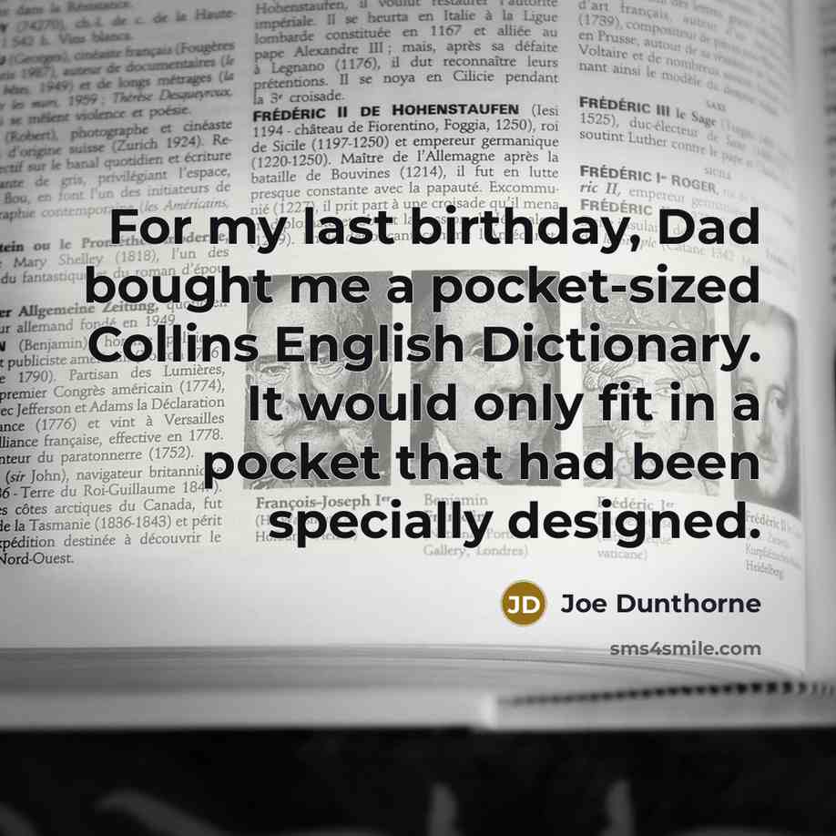 “For my last birthday, Dad bought me a pocket-sized Collins…” quote by Joe Dunthorne