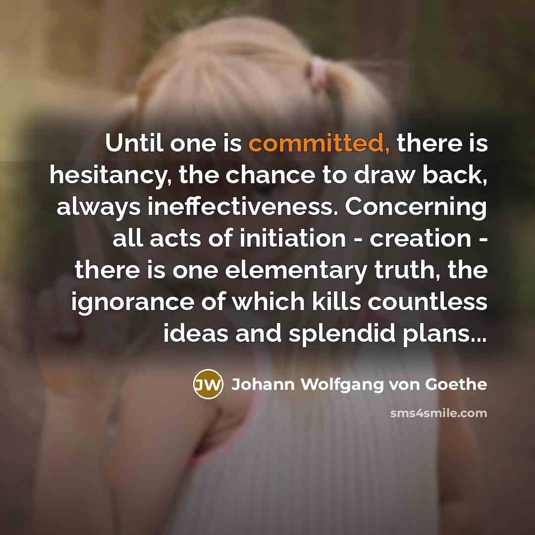 “Until one is committed, there is hesitancy, the chance to…” quote by Johann Wolfgang von Goethe