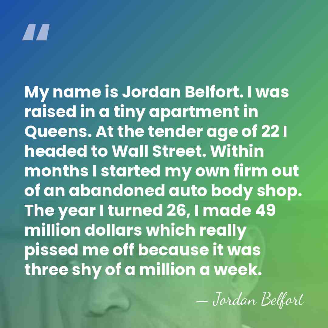 My name is Jordan Belfort. I was raised in a tiny apartment&hellip; - Jordan Belfort