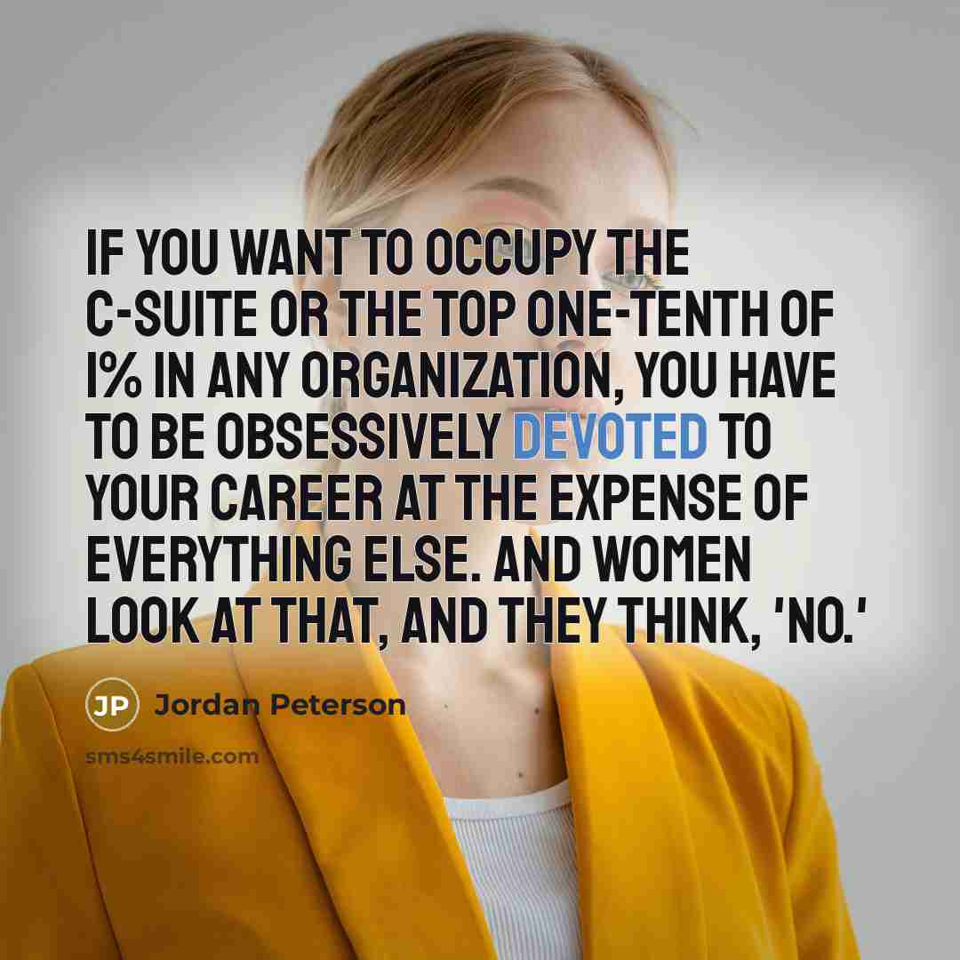“If you want to occupy the C-suite or the top…” quote by Jordan Peterson