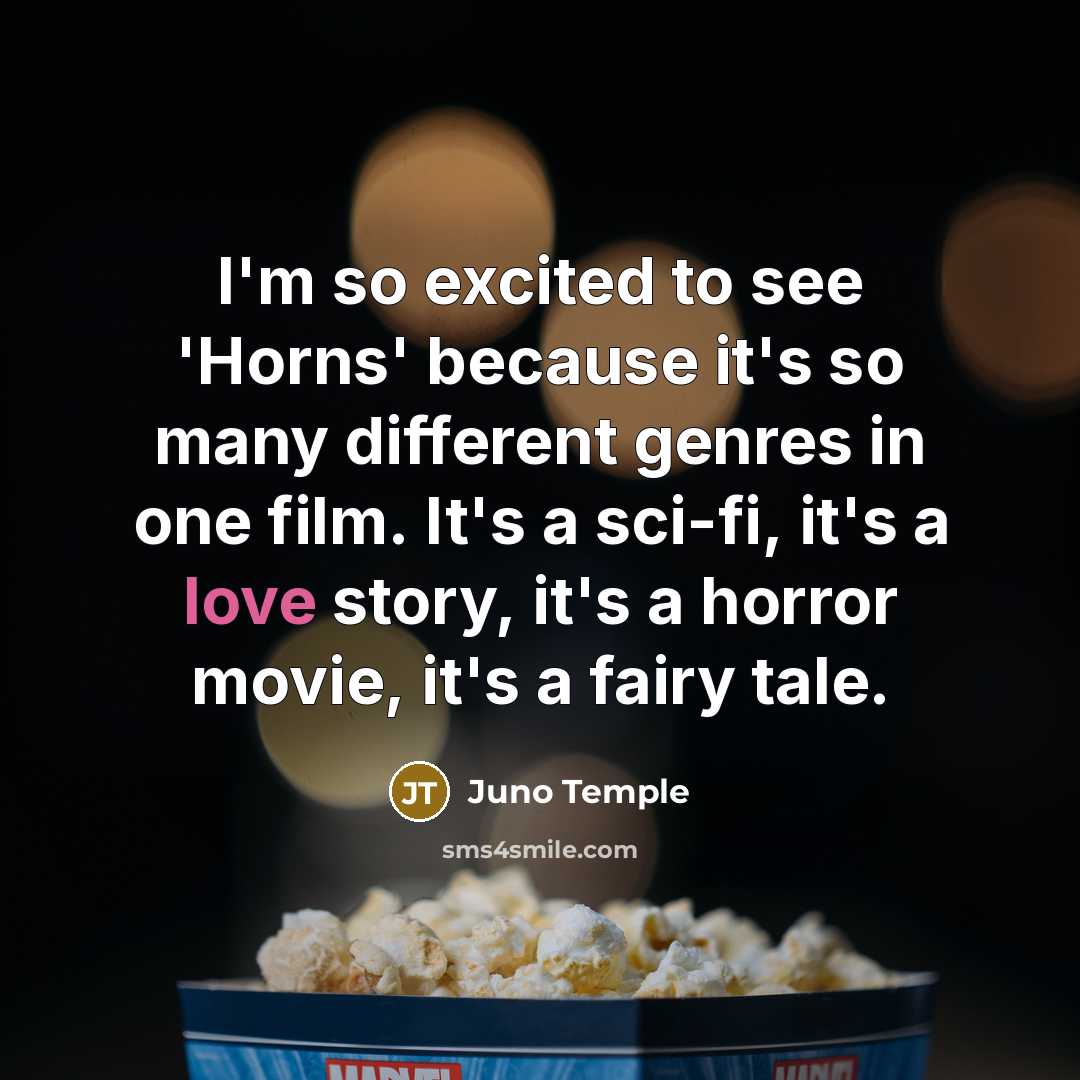“I'm so excited to see 'Horns' because it's so many…” quote by Juno Temple