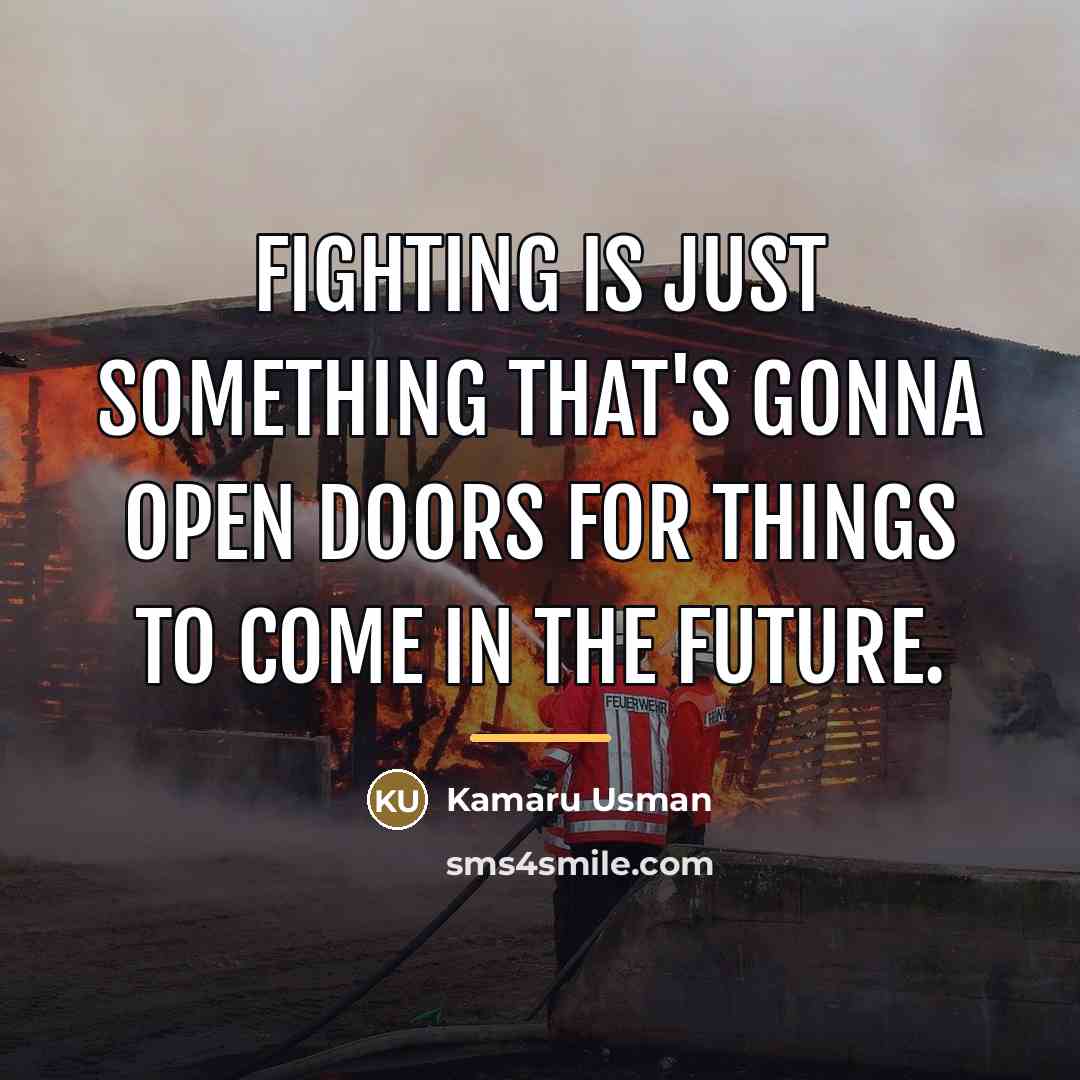 “Fighting is just something that's gonna open doors for things…” quote by Kamaru Usman