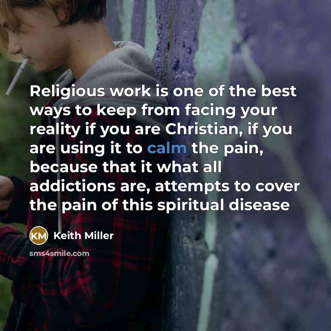 “Religious work is one of the best ways to keep…” quote by Keith Miller