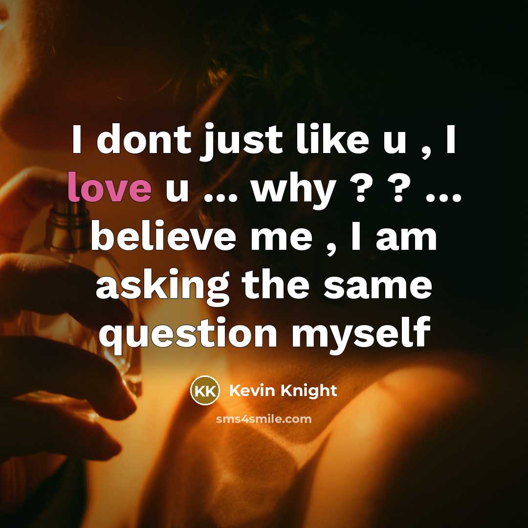 “I dont just like u , I love u ...…” quote by Kevin Knight