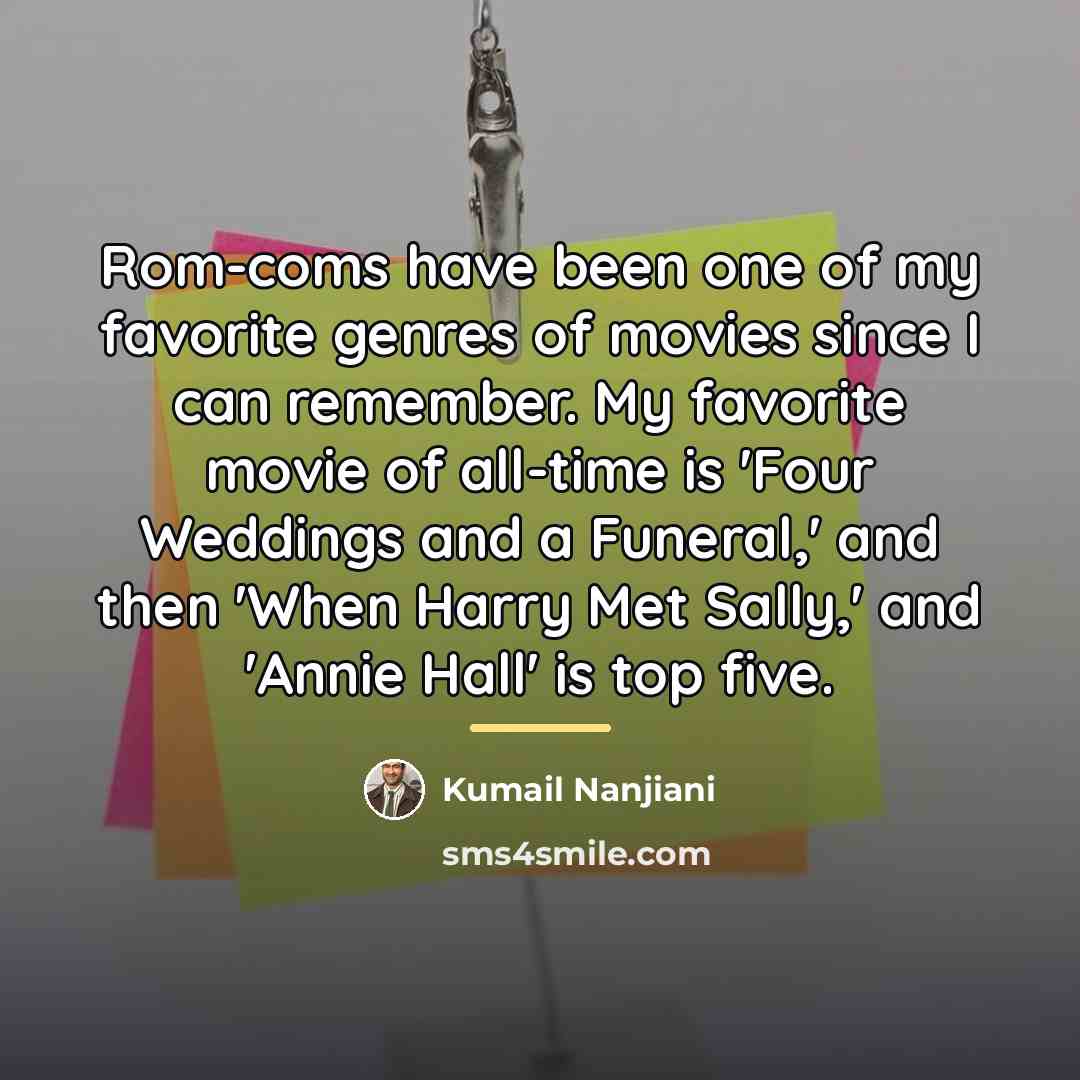 “Rom-coms have been one of my favorite genres of movies…” quote by Kumail Nanjiani