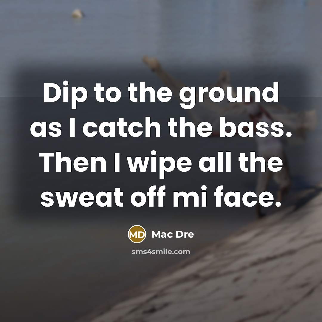 “Dip to the ground as I catch the bass. Then…” quote by Mac Dre