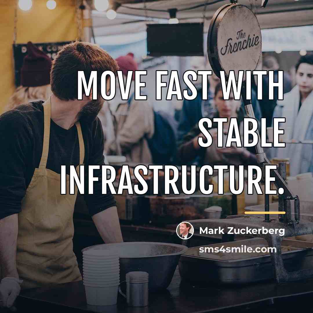 “Move fast with stable infrastructure.…” quote by Mark Zuckerberg