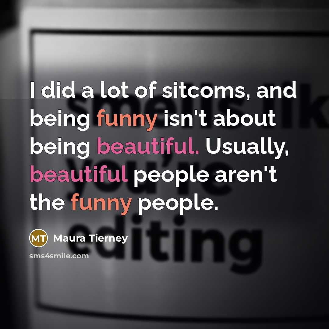 “I did a lot of sitcoms, and being funny isn't…” quote by Maura Tierney