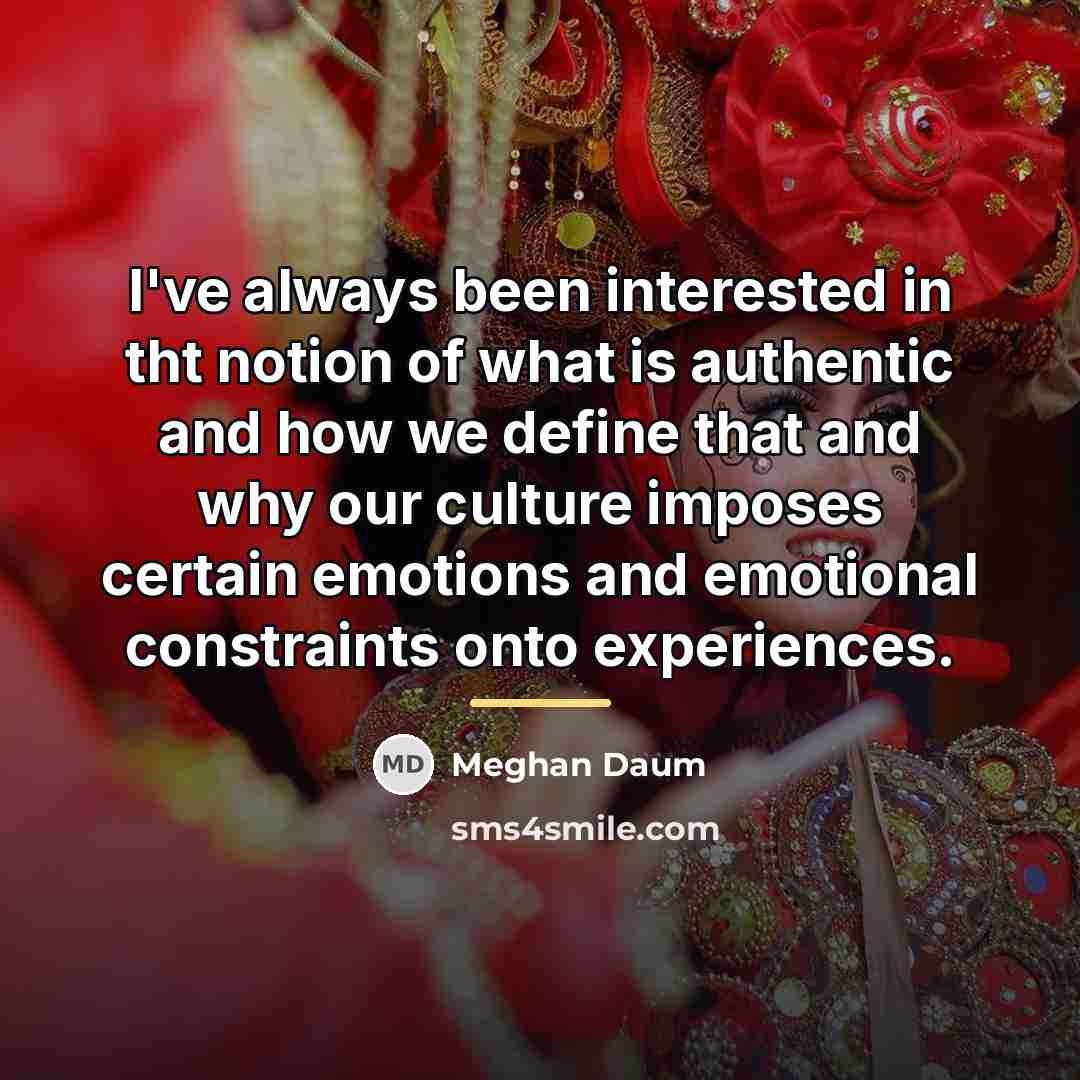 “I've always been interested in tht notion of what is…” quote by Meghan Daum