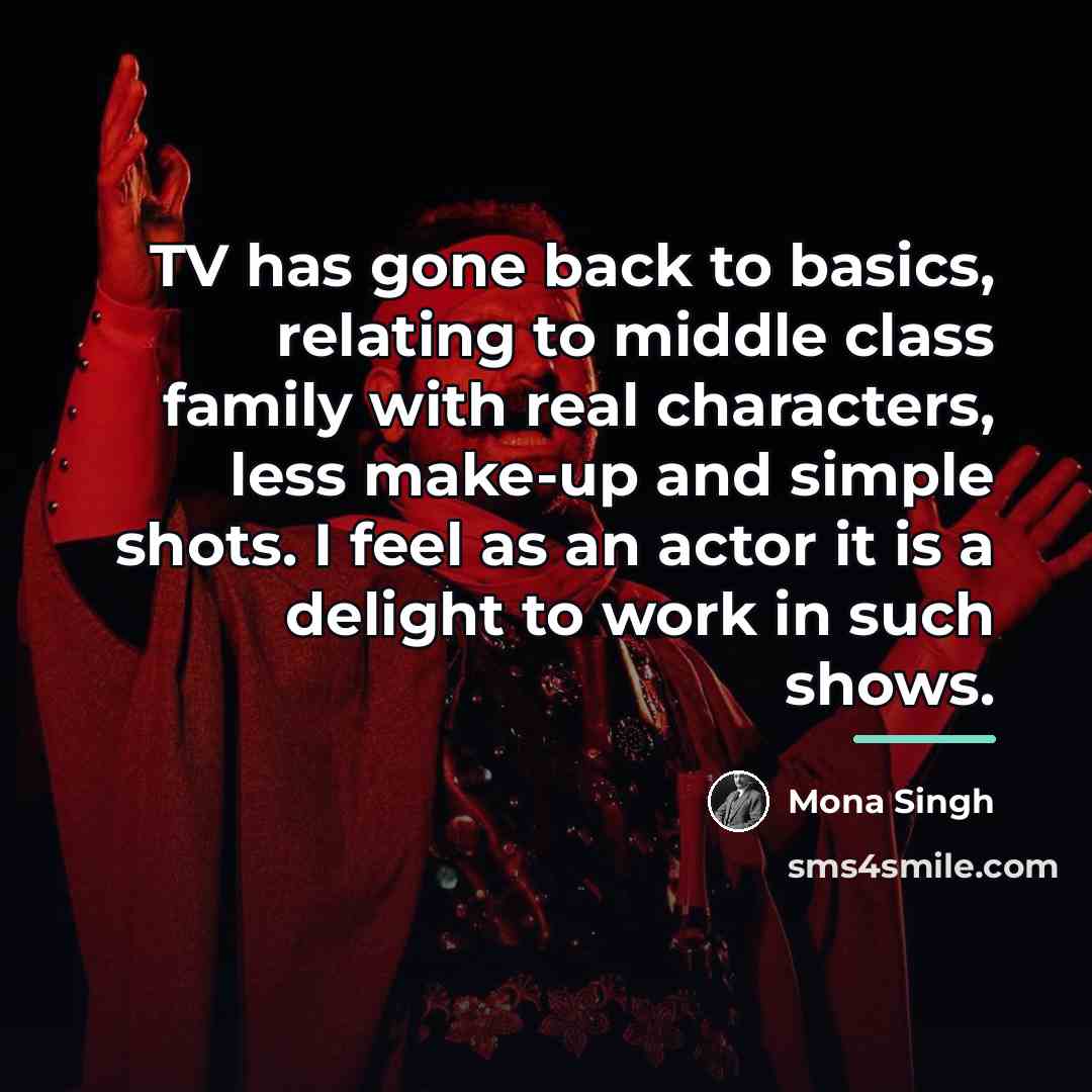 “TV has gone back to basics, relating to middle class…” quote by Mona Singh