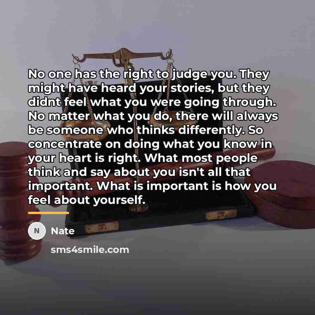 “No one has the right to judge you. They might…” quote by Nate