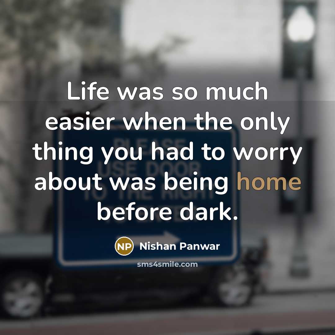 “Life was so much easier when the only thing you…” quote by Nishan Panwar
