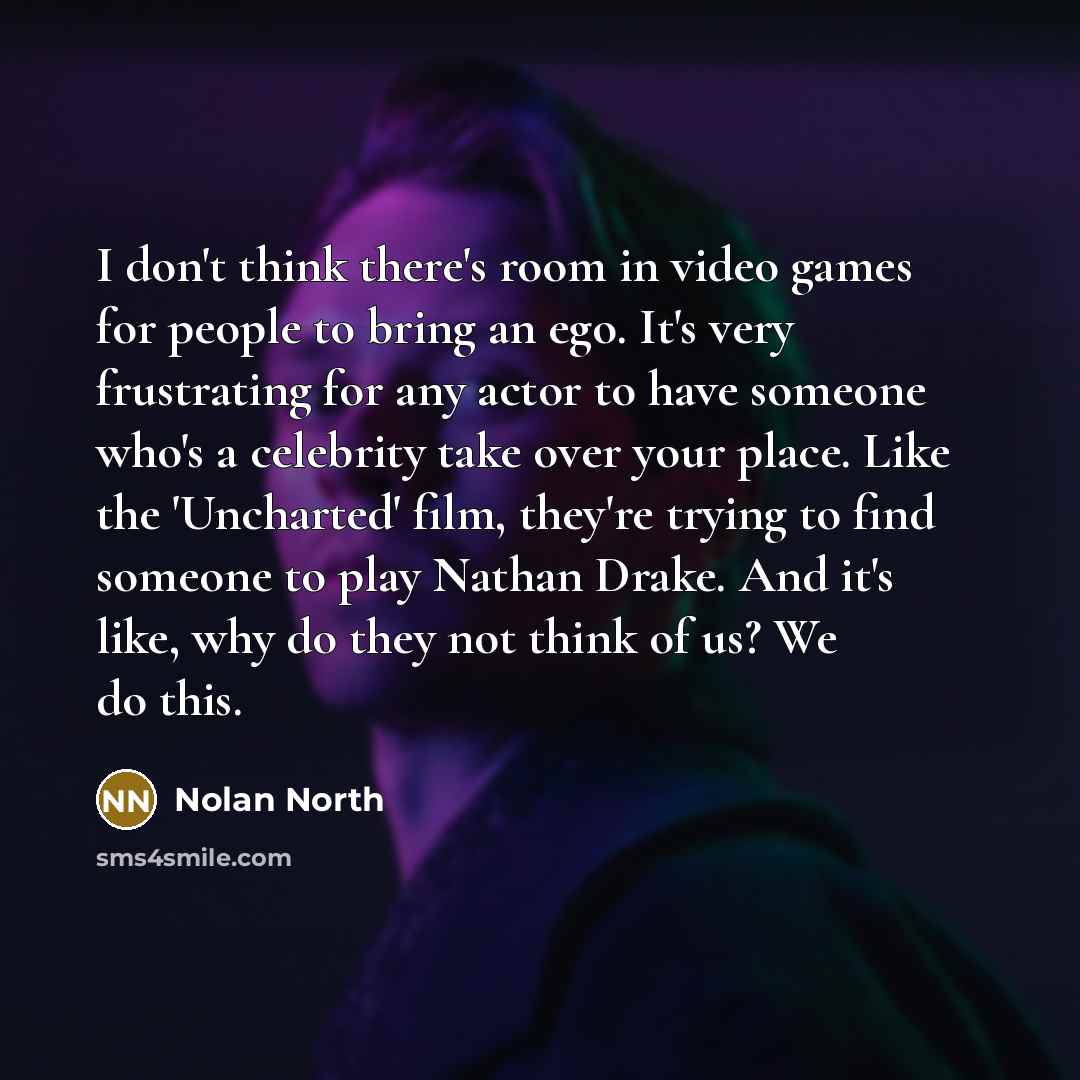 “I don't think there's room in video games for people…” quote by Nolan North