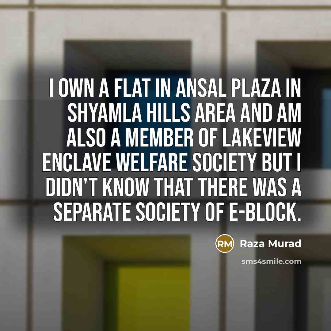 “I own a flat in Ansal plaza in Shyamla Hills…” quote by Raza Murad