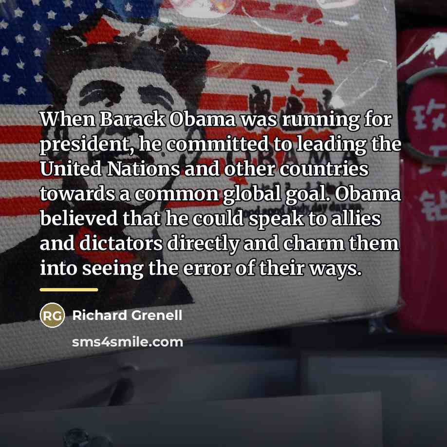 “When Barack Obama was running for president, he committed to…” quote by Richard Grenell