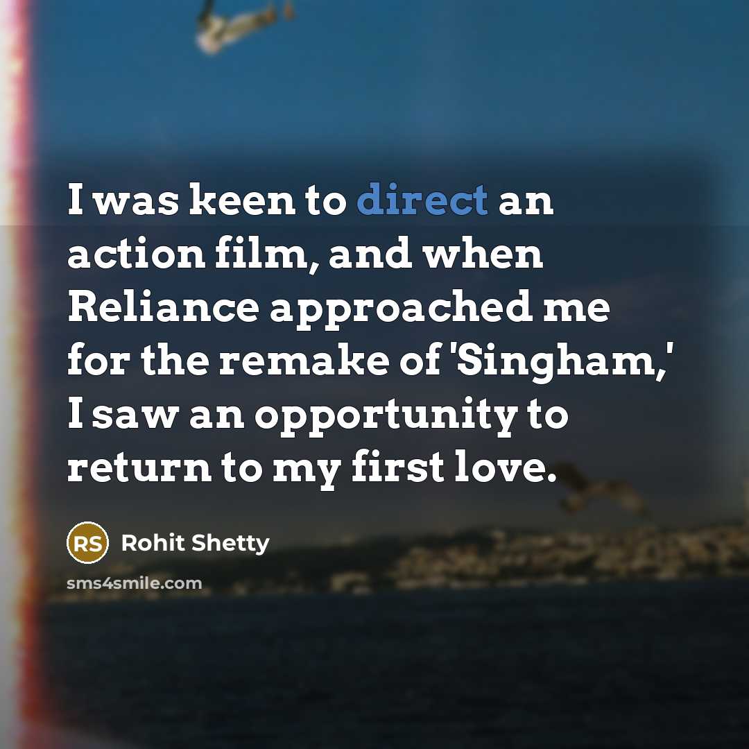 “I was keen to direct an action film, and when…” quote by Rohit Shetty