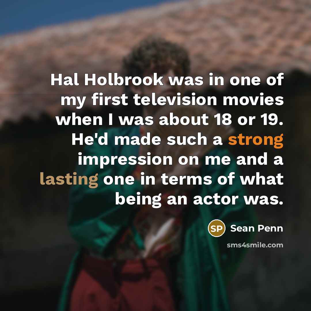 “Hal Holbrook was in one of my first television movies…” quote by Sean Penn