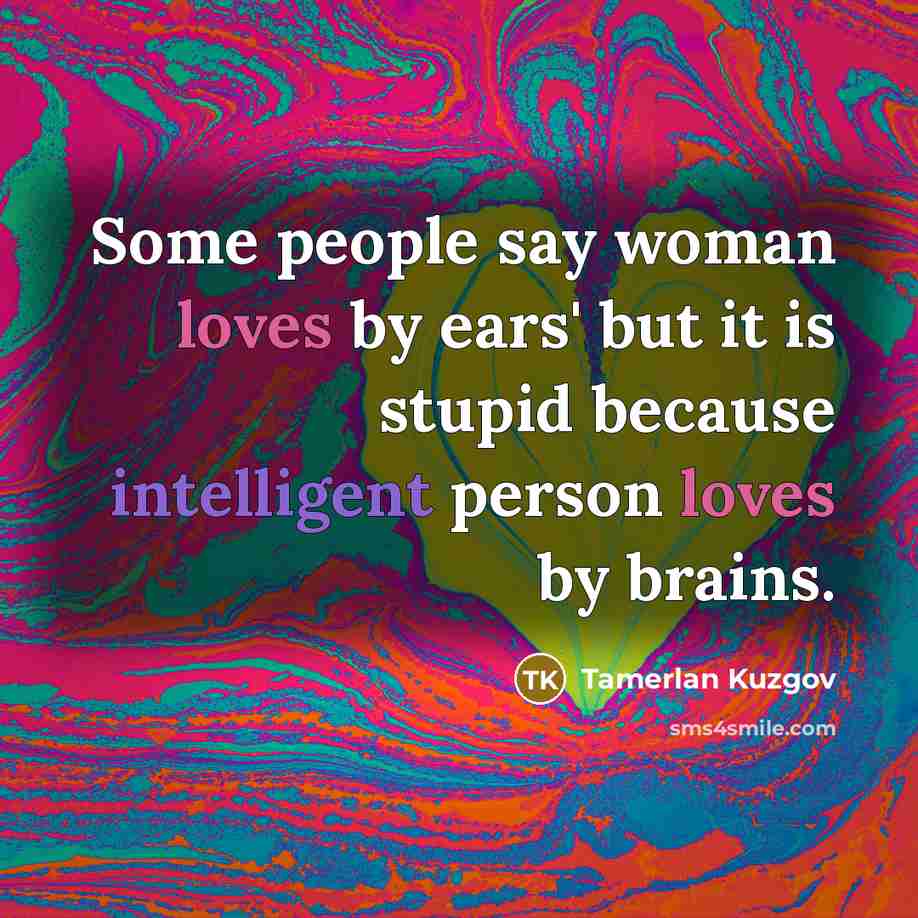 “Some people say woman loves by ears' but it is…” quote by Tamerlan Kuzgov