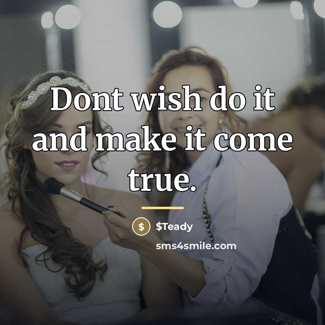 “Dont wish do it and make it come true.…” quote by $Teady