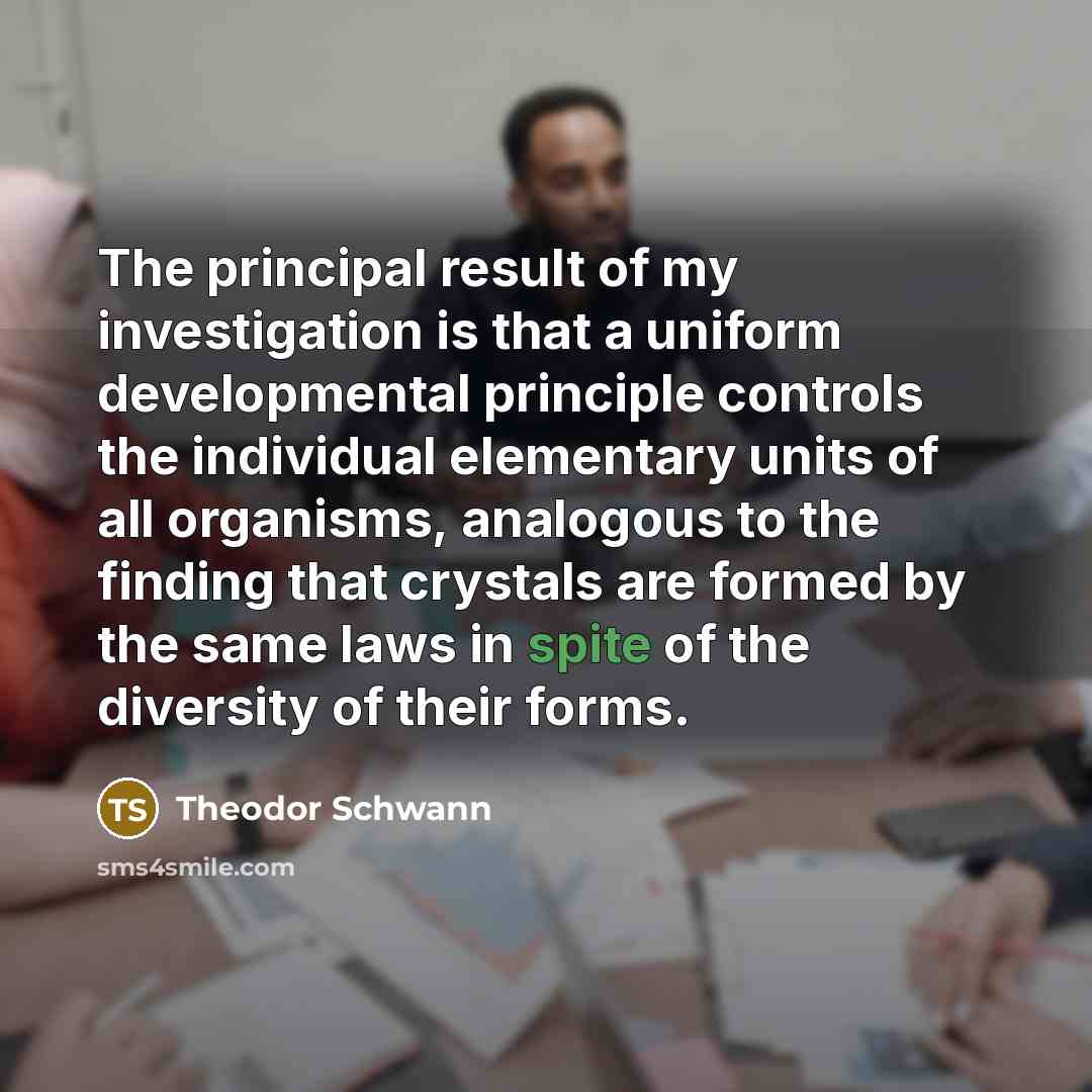 “The principal result of my investigation is that a uniform…” quote by Theodor Schwann