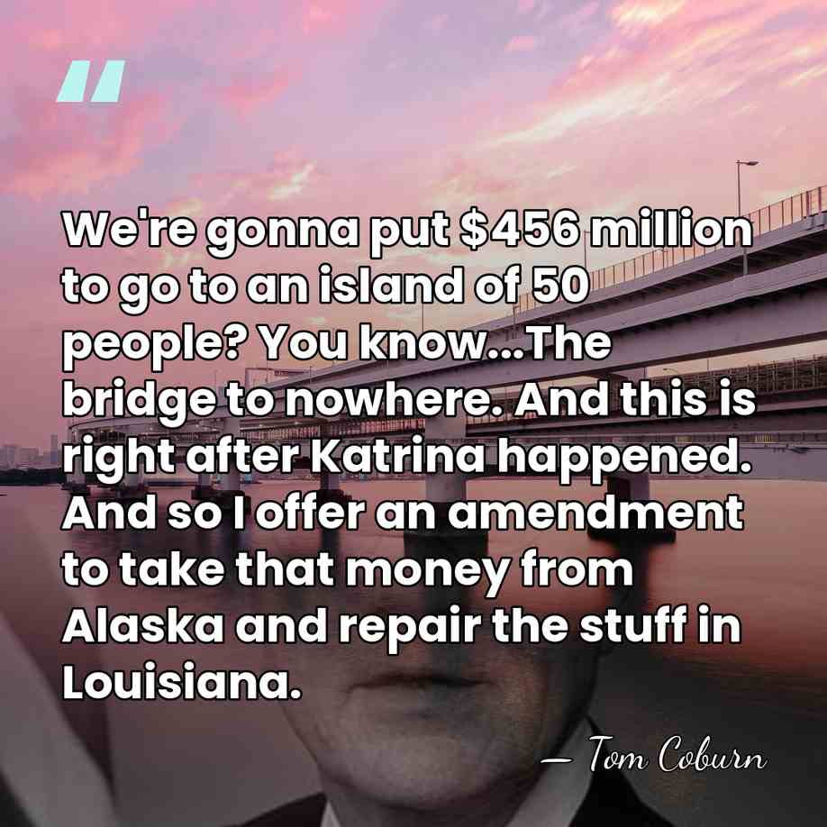 We're gonna put $456 million to go to an island of 50&hellip; - Tom Coburn