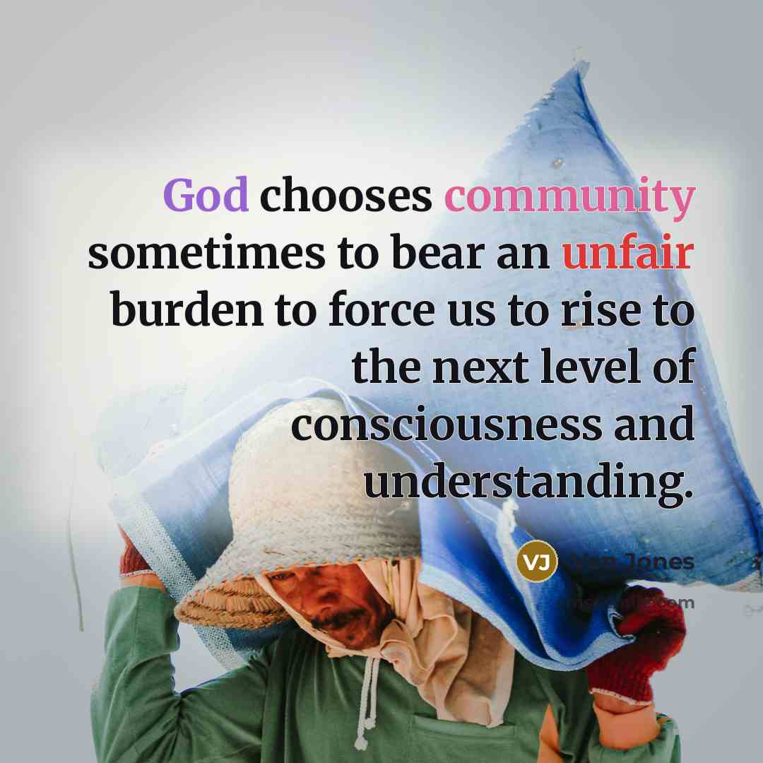 “God chooses community sometimes to bear an unfair burden to…” quote by Van Jones
