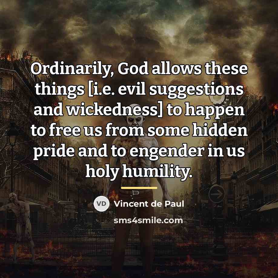 “Ordinarily, God allows these things [i.e. evil suggestions and wickedness]…” quote by Vincent de Paul