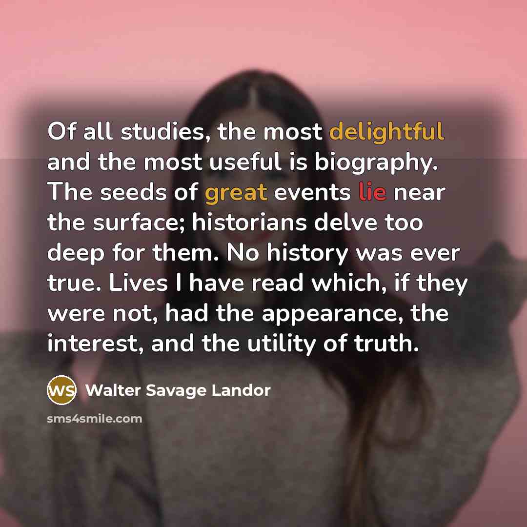 “Of all studies, the most delightful and the most useful…” quote by Walter Savage Landor