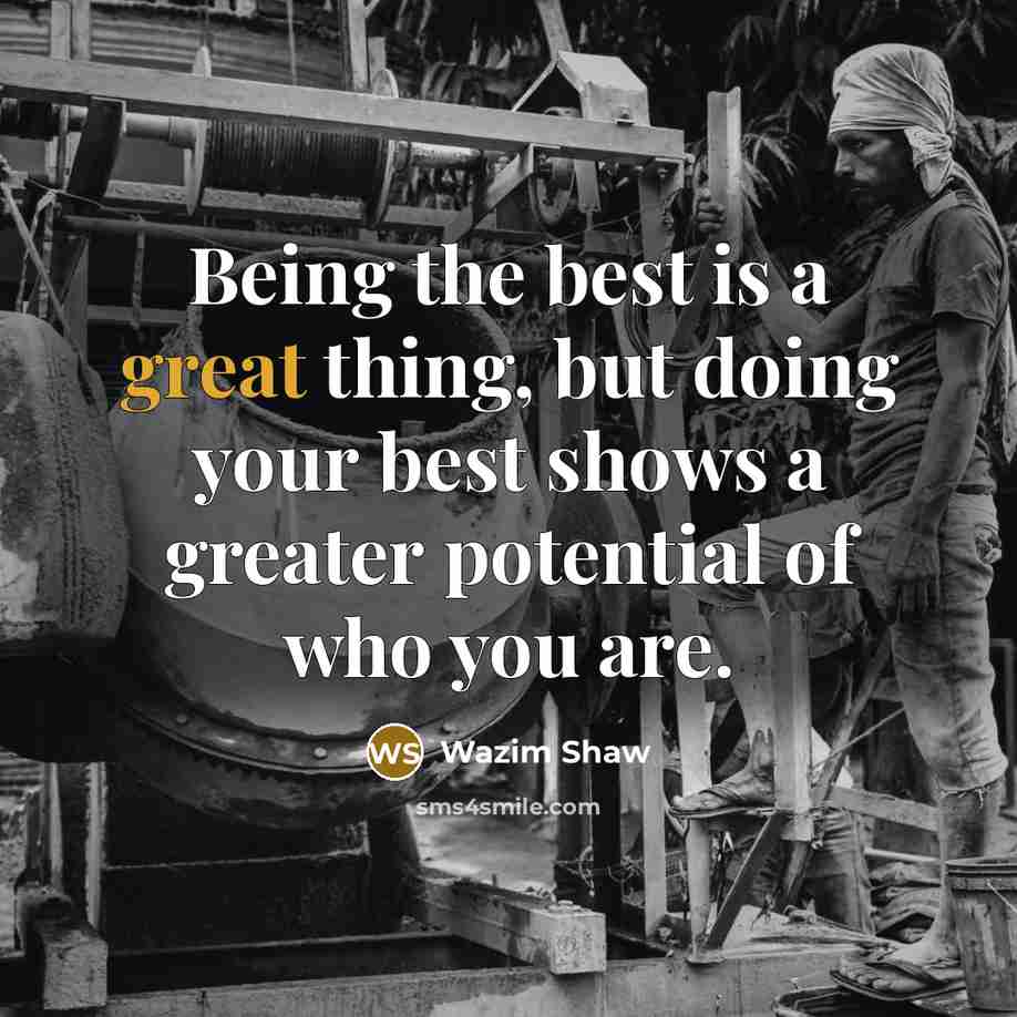“Being the best is a great thing, but doing your…” quote by Wazim Shaw