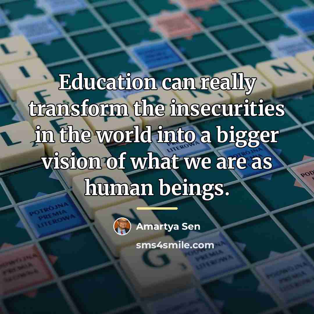 “Education can really transform the insecurities in the world into…” quote by Amartya Sen
