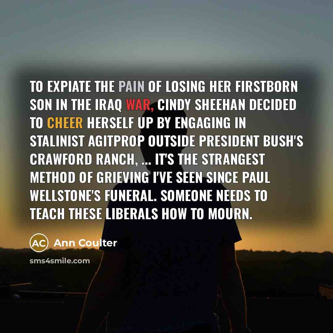 “To expiate the pain of losing her firstborn son in…” quote by Ann Coulter