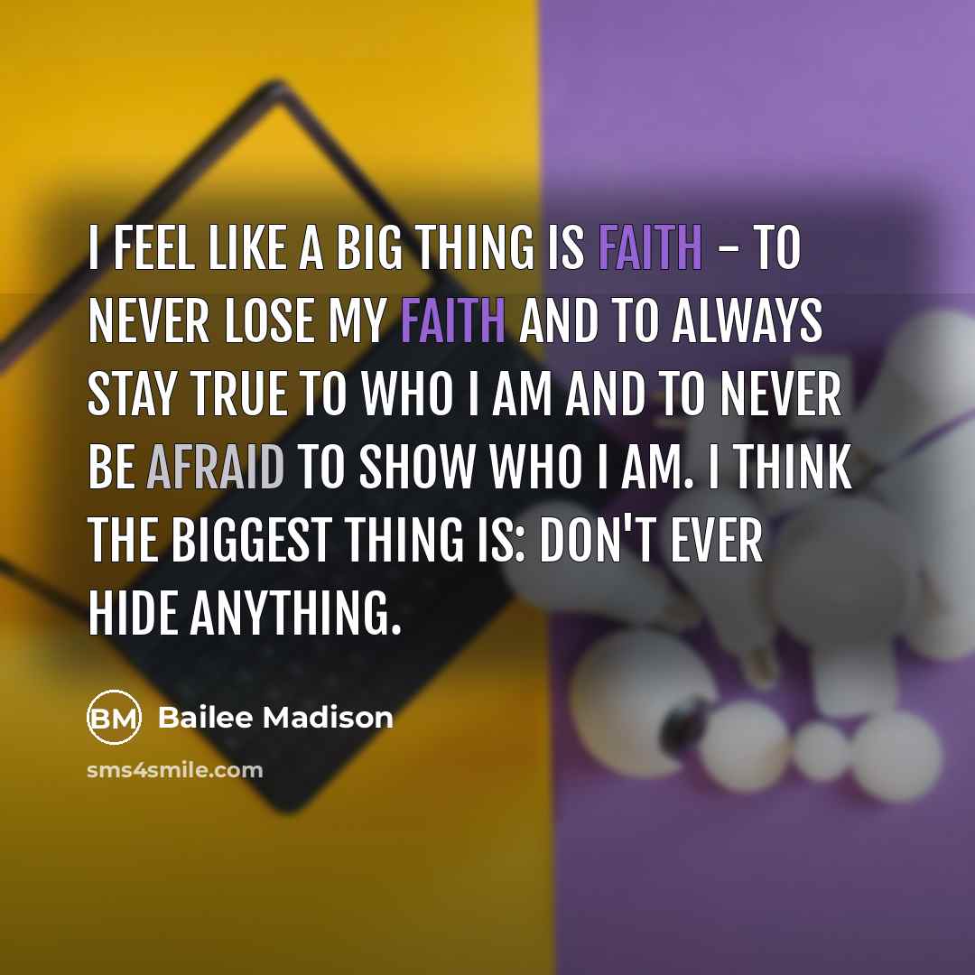 “I feel like a big thing is faith - to…” quote by Bailee Madison