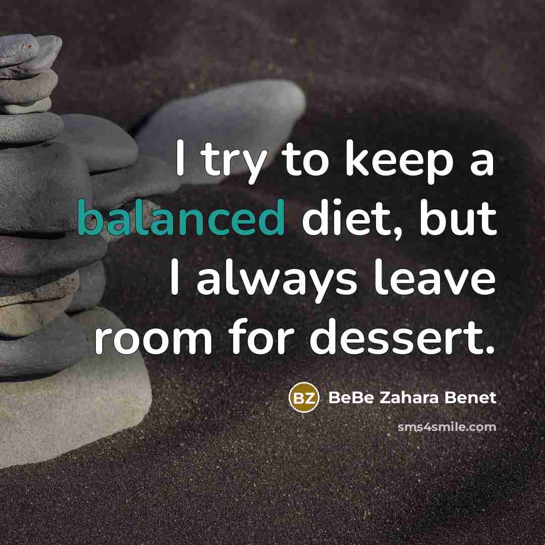 “I try to keep a balanced diet, but I always…” quote by BeBe Zahara Benet