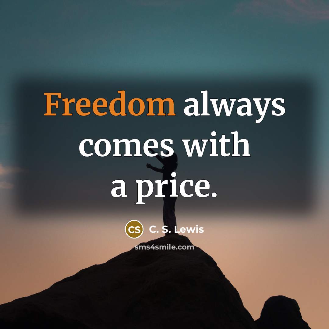 “Freedom always comes with a price.…” quote by C. S. Lewis