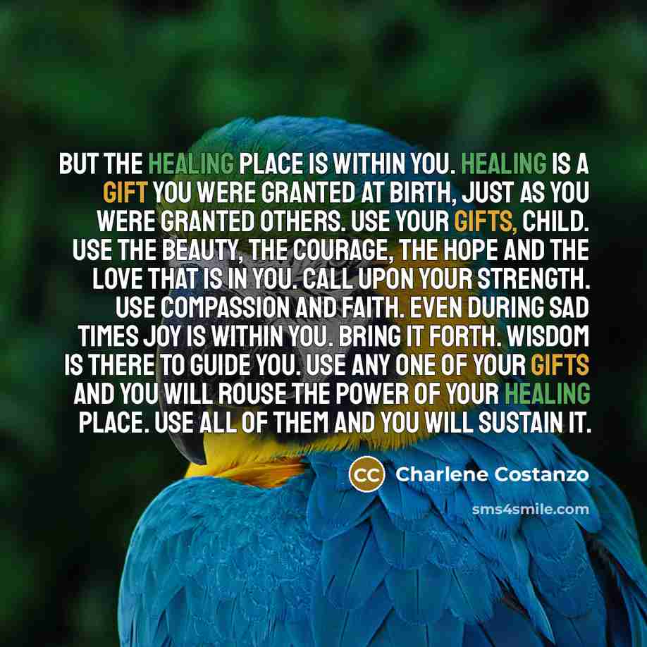 “But the healing place is within you. Healing is a…” quote by Charlene Costanzo
