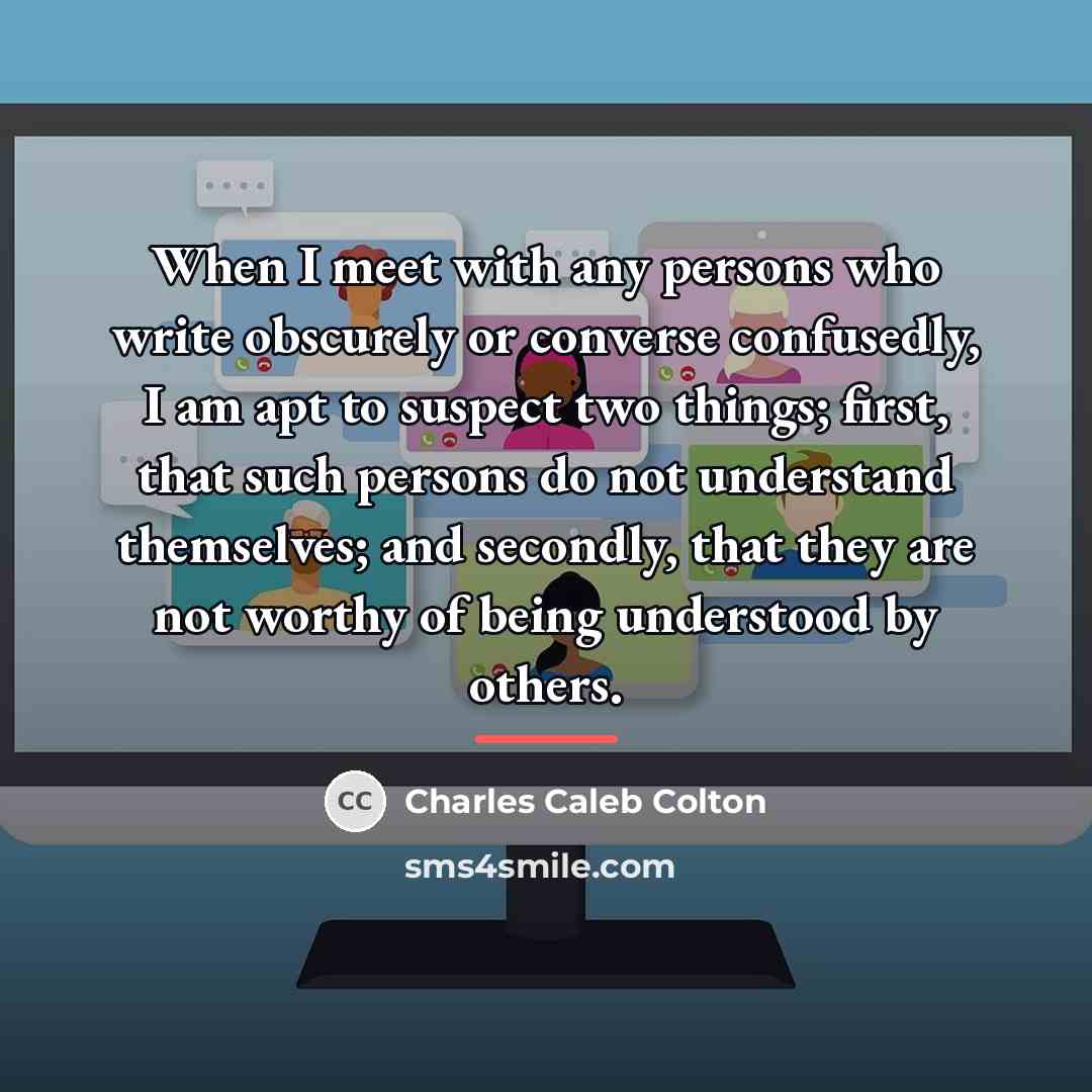 “When I meet with any persons who write obscurely or…” quote by Charles Caleb Colton