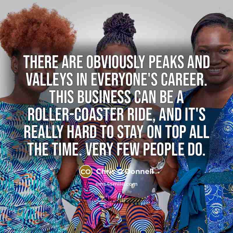“There are obviously peaks and valleys in everyone's career. This…” quote by Chris O'Donnell