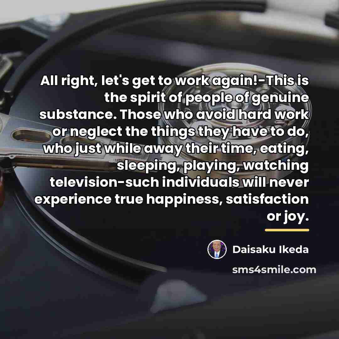 “All right, let's get to work again!-This is the spirit…” quote by Daisaku Ikeda