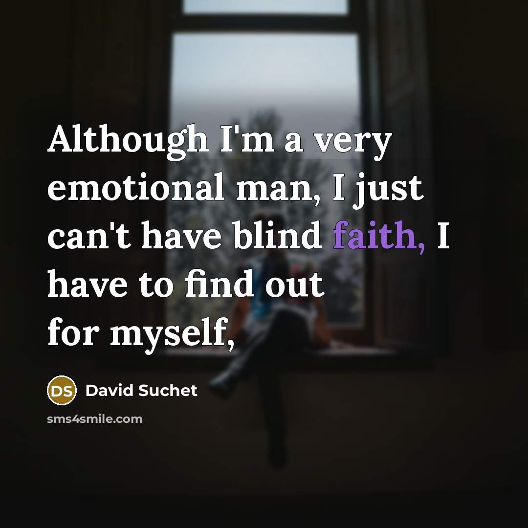“Although I'm a very emotional man, I just can't have…” quote by David Suchet